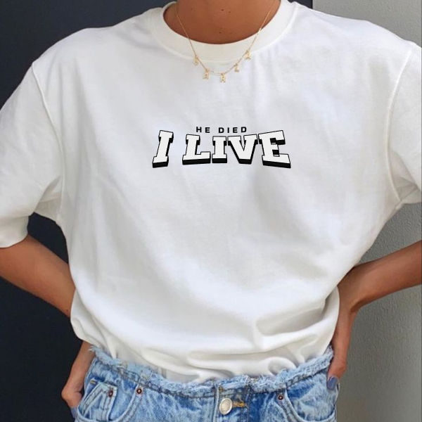 He Died I Live Classic Tee