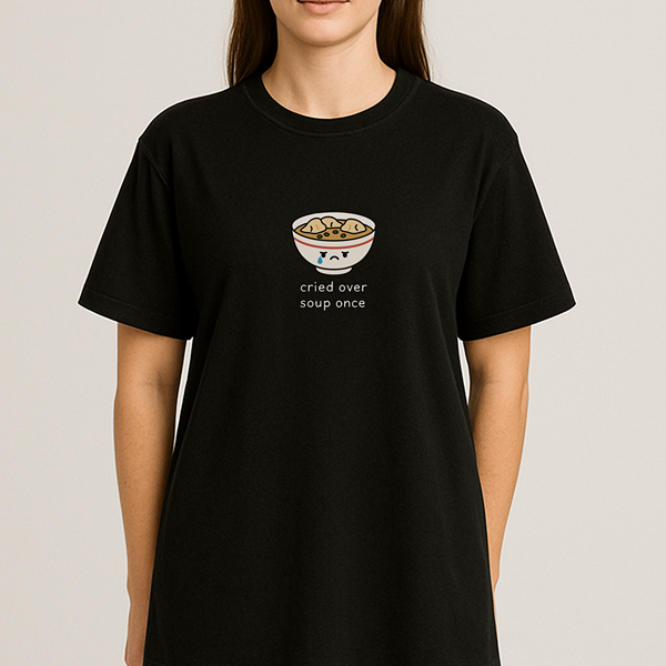 Cried Over Soup Classic Tee