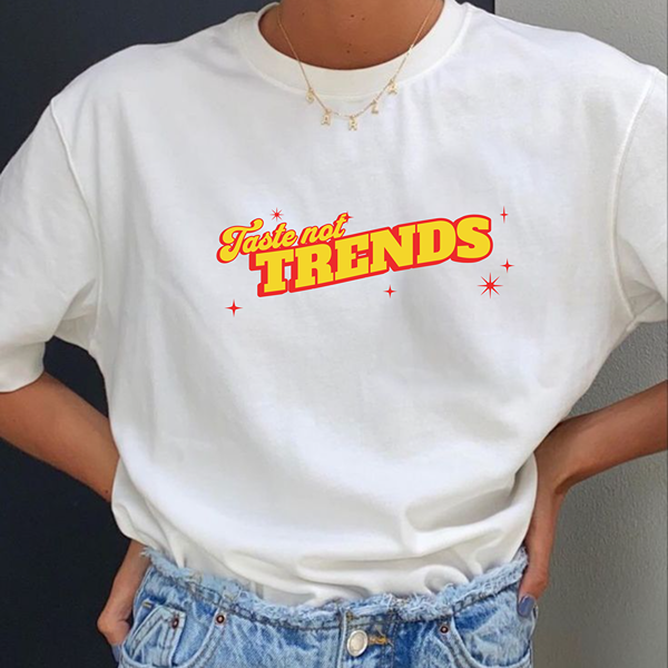 Taste Not Trends Classic Tee