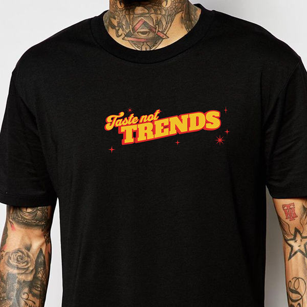 Taste Not Trends Classic Tee